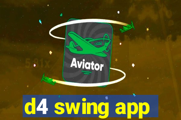 d4 swing app